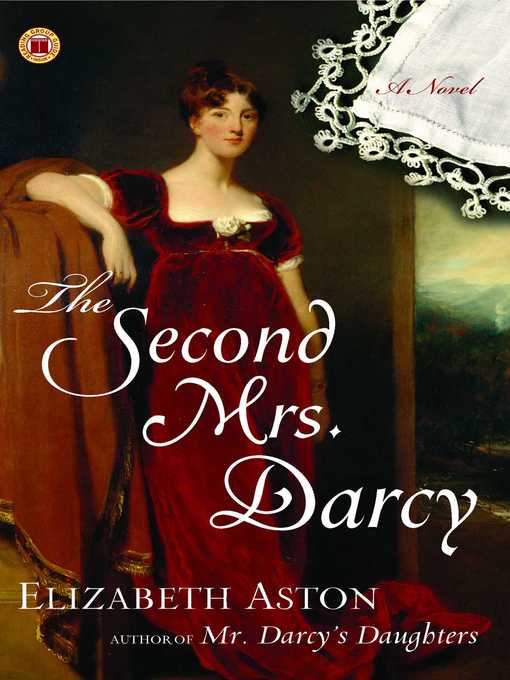 Title details for The Second Mrs. Darcy by Elizabeth Aston - Available